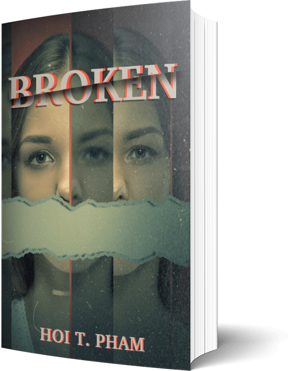 Broken: A Novel by Hoi T Pham