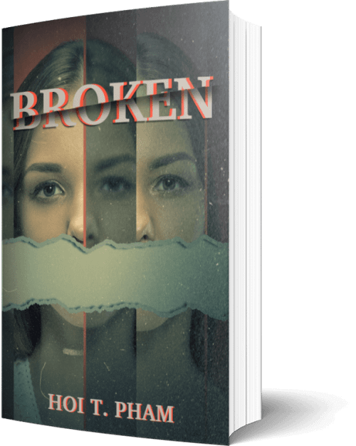 Broken - A Novel By Hoi T Pham